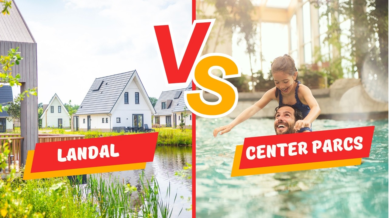 Center Parcs of Landal? We helpen je kiezen!