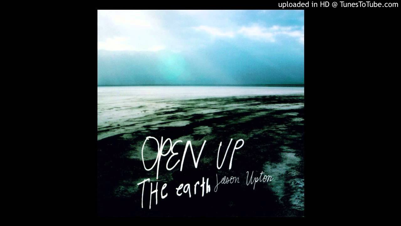 Jason Upton - Open Up the Earth