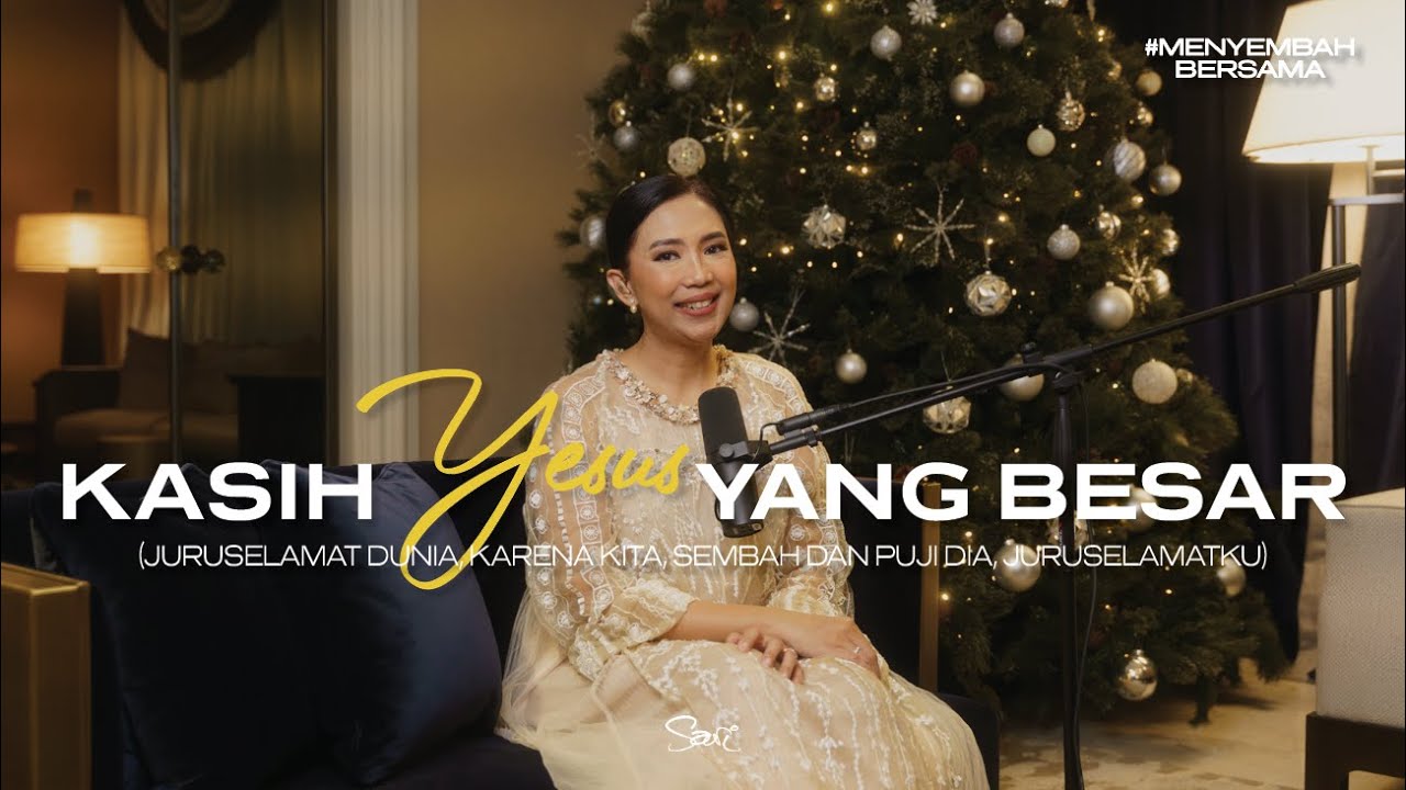 MENYEMBAH BERSAMA - Kasih Yesus Yang Besar (Juruselamat Dunia, Karena Kita, Sembah Dan Puji Dia)