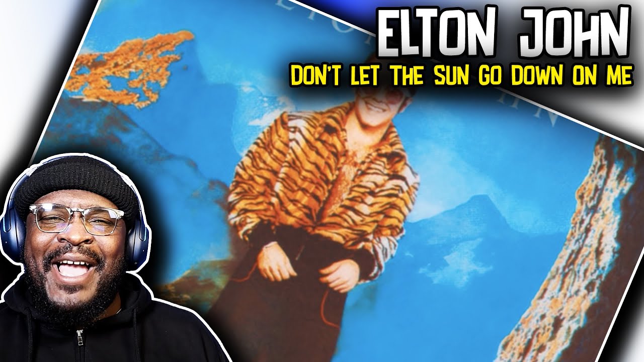 Elton John - Don't Let The Sun Go Down On Me | REACTION/REVIEW