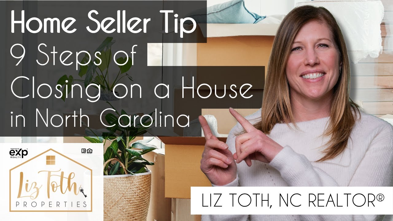 Home Seller Tip: The 9 Steps of Closing on a House in North Carolina