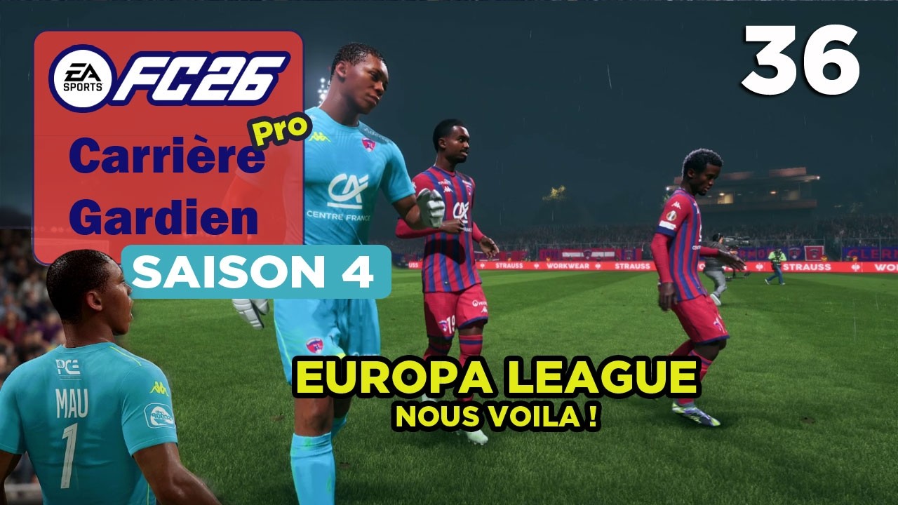 Nos premiers pas en Europa League ! -  FC26 - Carrière Gardien #36
