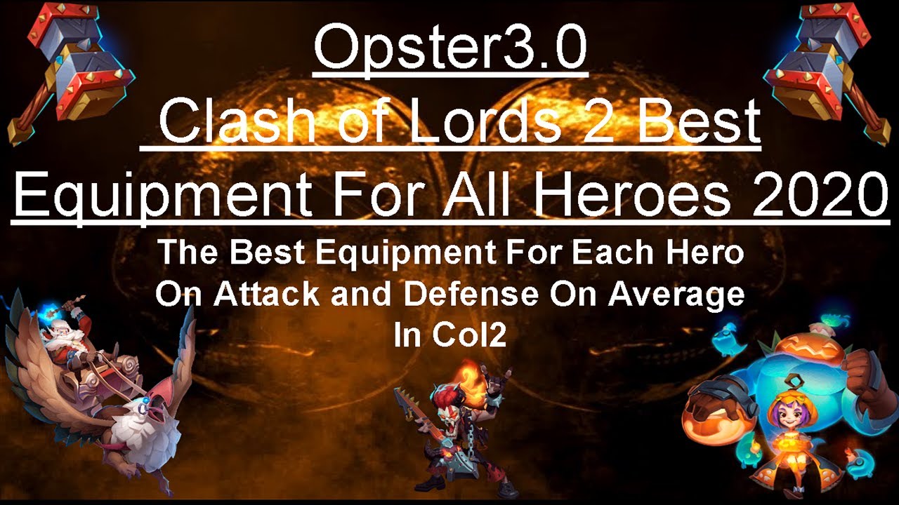 Clash Of Lords 2 Best Equipment For All Heroes