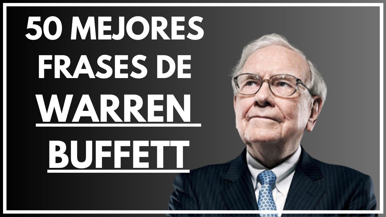 TOP 50 MEJORES FRASES DE WARREN BUFFETT