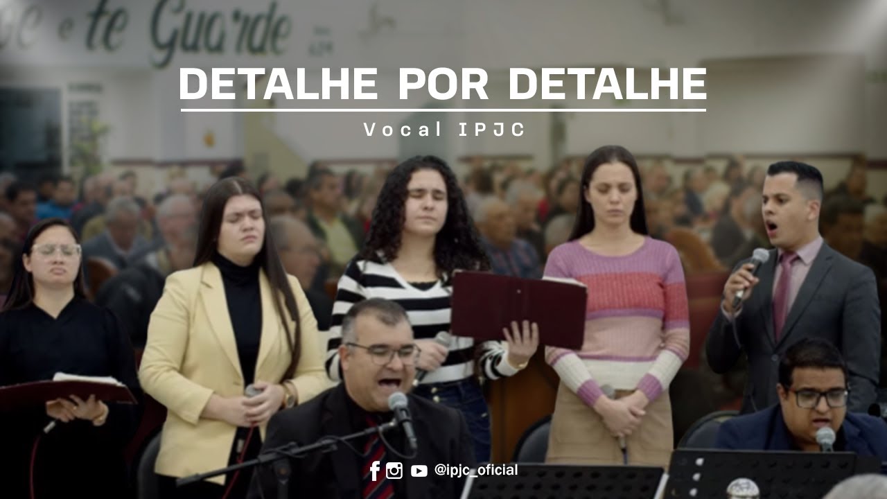 Detalhe por Detalhe |  Vocal IPJC