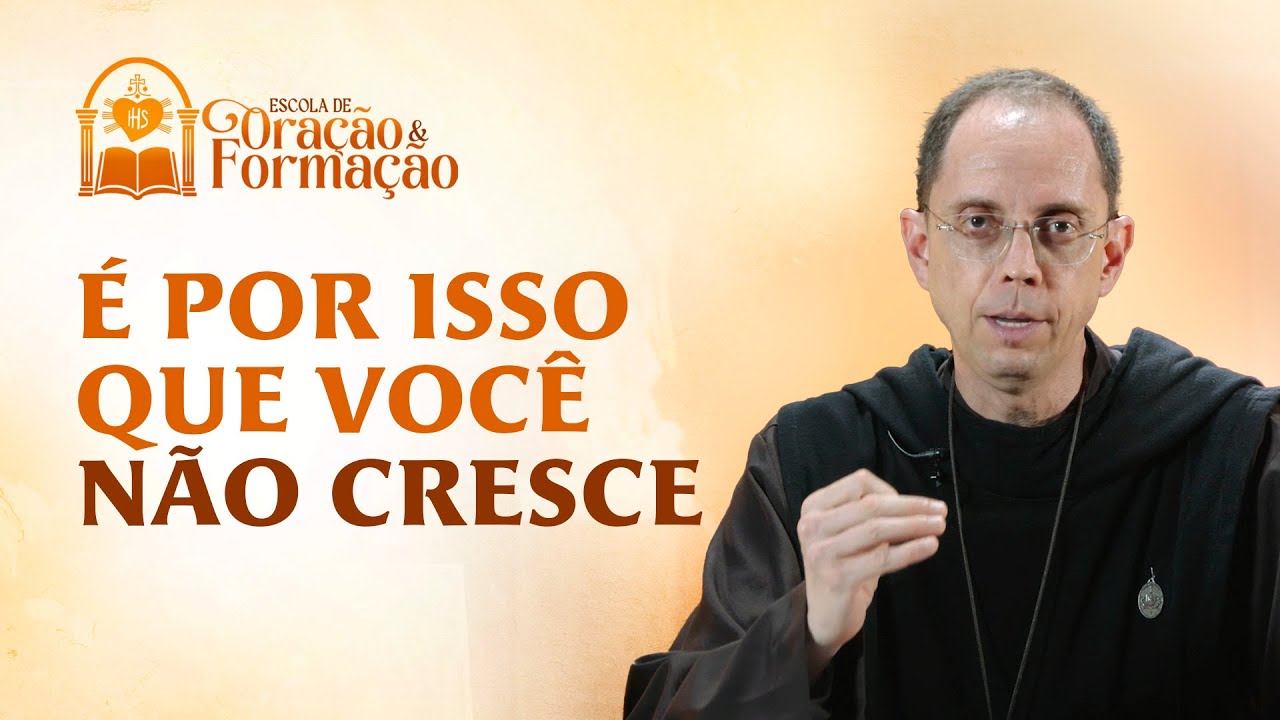 &Eacute; por isso que voc&ecirc; n&atilde;o cresce - Padre Emanuel Maria | Libertos do Mal - 2 dia