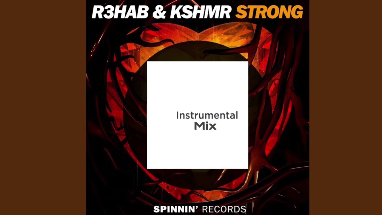 R3HAB & KSHMR - Strong (Instrumental Version)