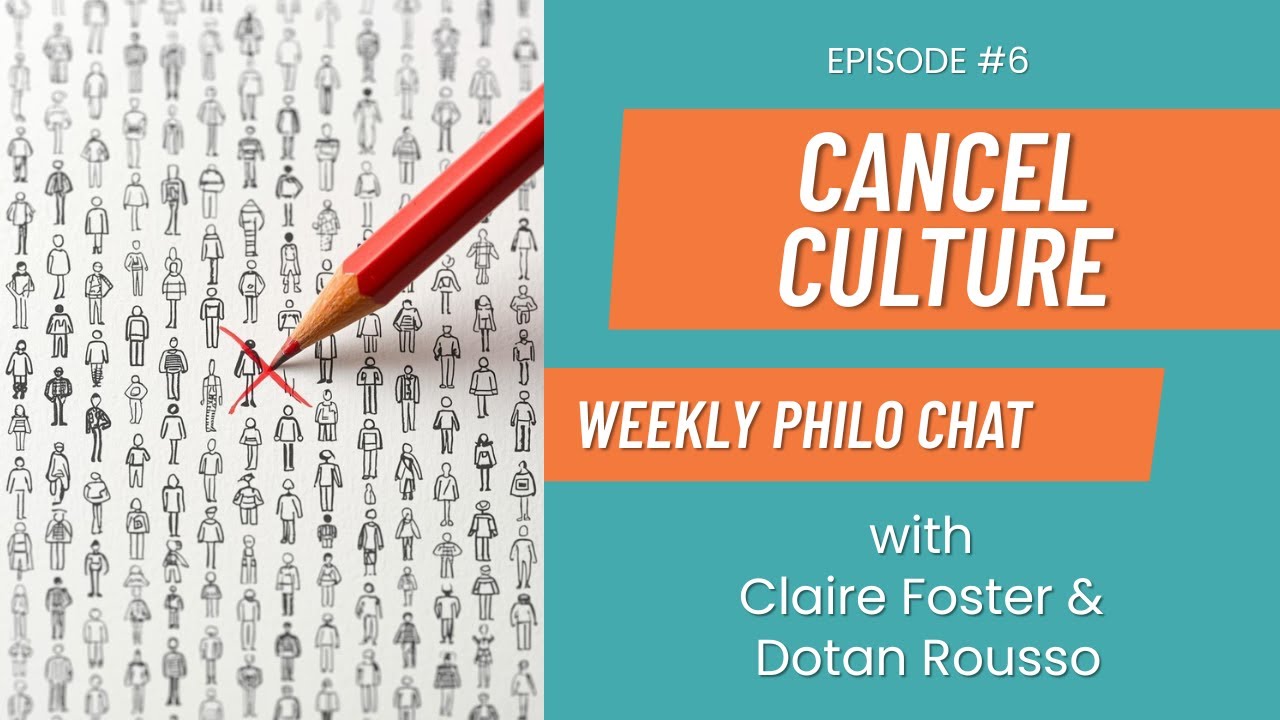 CANCEL CULTURE. Weekly Philosophy Chat: Episode 6.