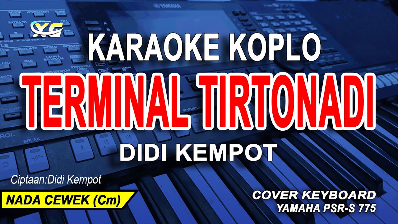 TERMINAL TIRTONADI KARAOKE KOPLO (DIDI KEMPOT)  NADA WANITA
