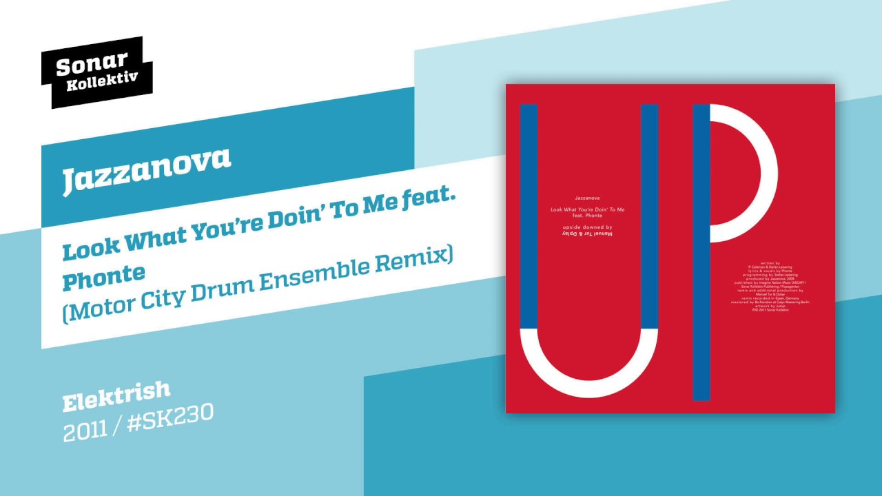Jazzanova - Look What You’re Doin’ To Me feat. Phonte (Motor City Drum Ensemble Remix)