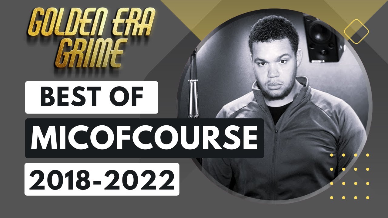 The Best Of Micofcourse: Grime/Radio Sets PART 1 [2018-2022]