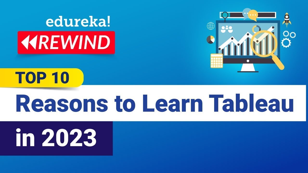 Top 10 Reasons to Learn Tableau in 2023  | Tableau Certification | Tableau | Edureka Rewind