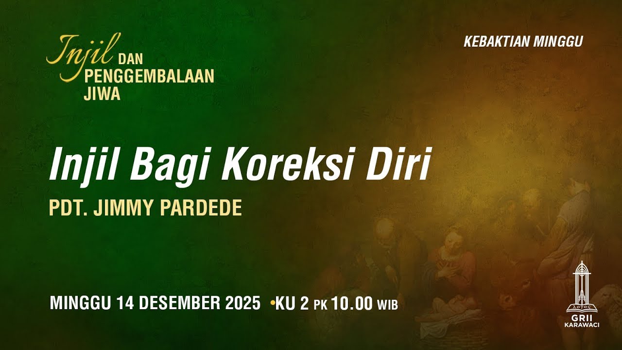 INJIL BAGI KOREKSI DIRI - Pdt. Jimmy Pardede - KU2 - 14 Desember 2025
