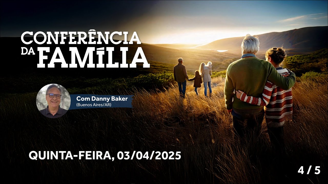 O curr&iacute;culo educacional de um lar crist&atilde;o - 4/5 - Danny Baker - Confer&ecirc;ncia da fam&iacute;lia