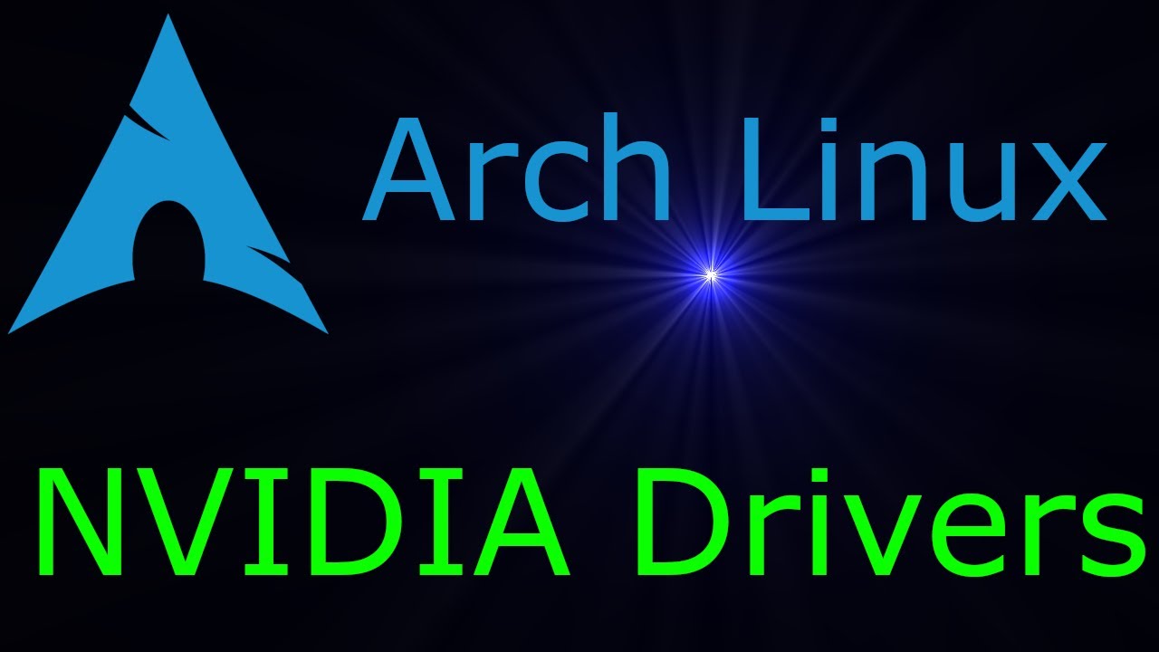 Arch Linux — Драйверы Nvidia — ЛЕГКО — Установка и подробности