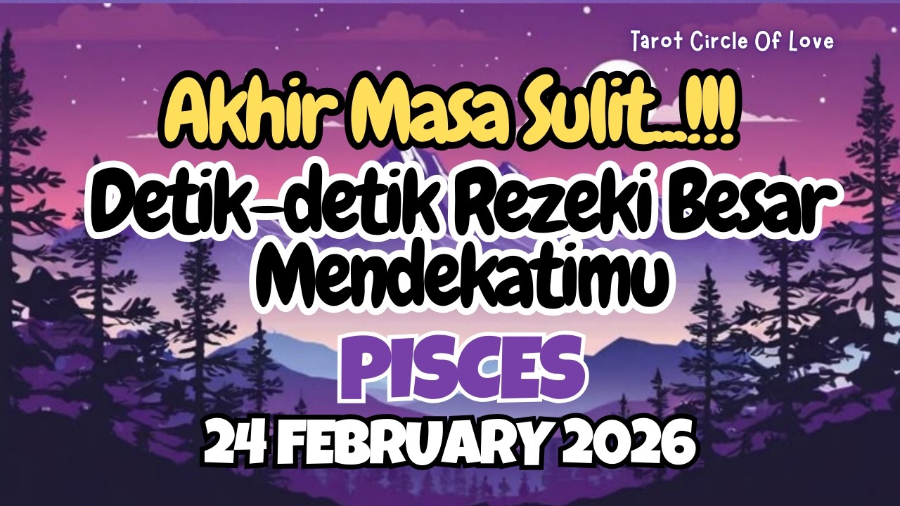 🎇 PISCES AKHIR MASA SULITMU⁉️ DETIK-DETIK REZEKI BESAR MENDEKATIMU‼️24 FEBRUARY 2025