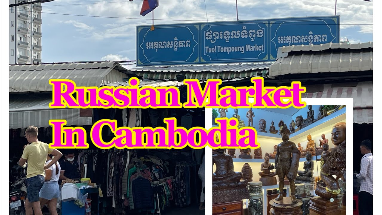 RUSSIAN MARKET in the Middle of Phnom Penh, Cambodia, Super Cheap Market, Highly Recommended