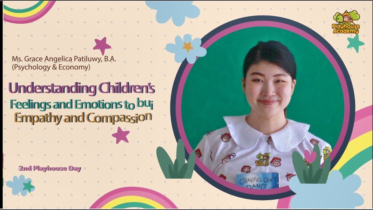 Understanding Children’s Feelings and Emotions to Build Empathy and Compassion by Ms. Grace