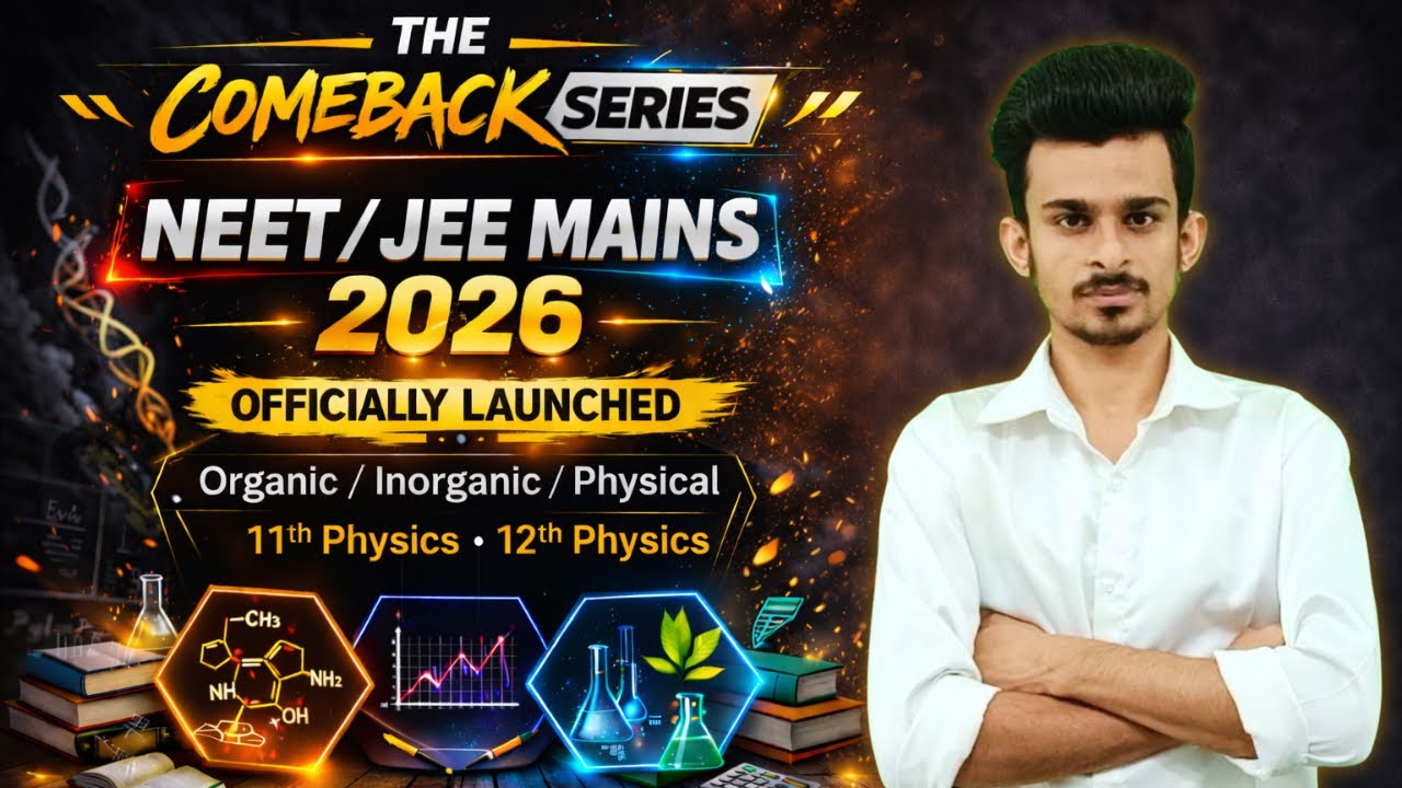 The Comeback Series 2026 🔥 | NEET 2026 & JEE Mains 2026 Complete Chemistry + Physics Roadmap