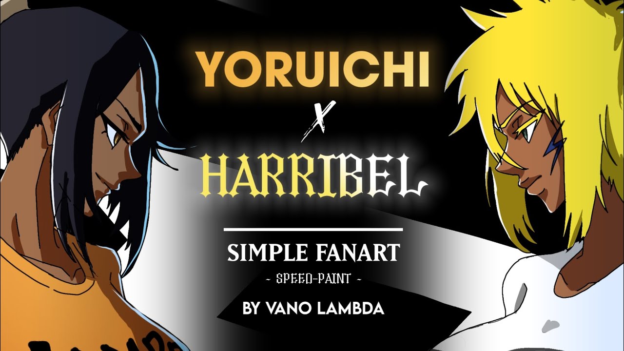YORUICHI x HARRIBEL FANART ?!?!?!? 