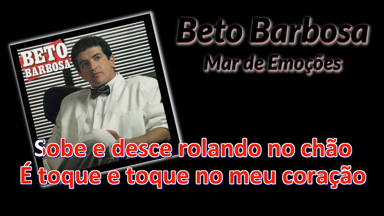 Beto Barbosa - Mar de Emoções karaokê