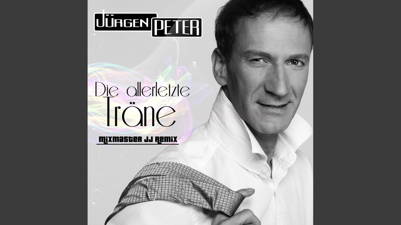 Die allerletzte Träne (Mixmaster JJ Remix)