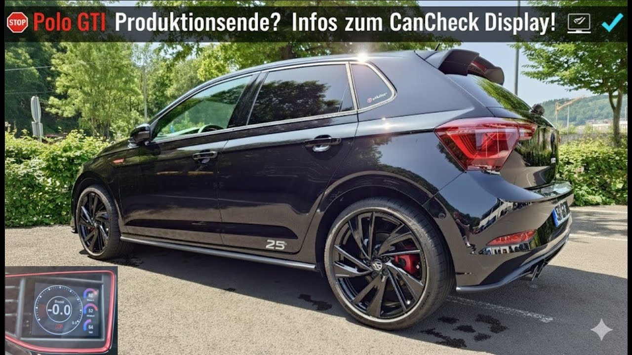 POLO GTI EDITION 25 | Polo GTI Produktionsende? - Weitere Infos und Tests zum CanChecked Display!