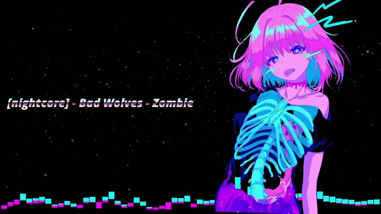 [nightcore] - Bad Wolves - Zombie