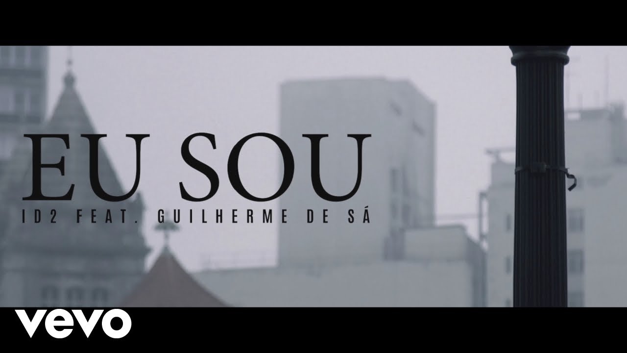 ID2 - Eu Sou ft. Guilherme de Sá