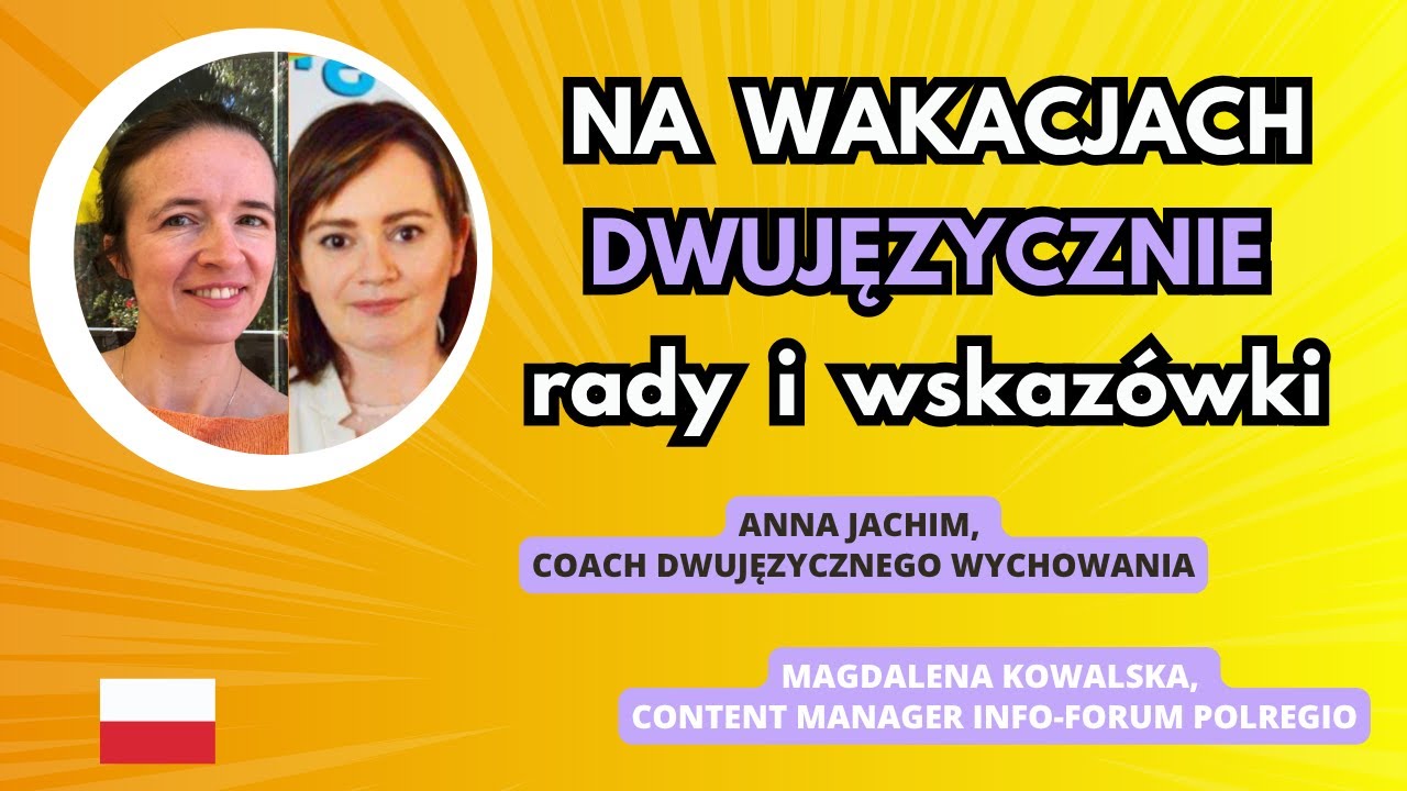 DWUJĘZYCZNOŚĆ : 🇵🇱 Na wakacjach DWUJĘZYCZNIE  - rodziny na EMIGRACJI