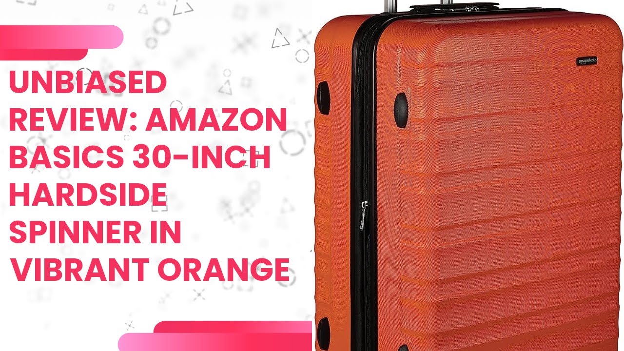 Unbiased Review: Amazon Basics 30-Inch Hardside Spinner in Vibrant Orange