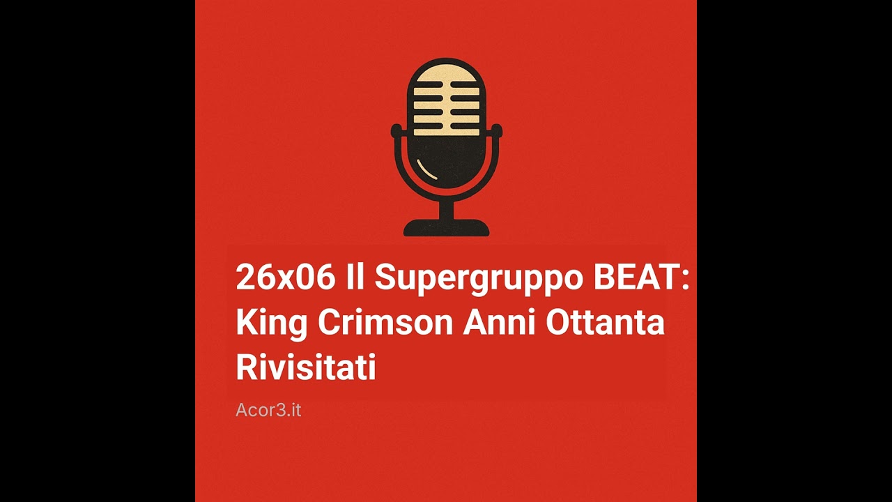 26×06 Il Supergruppo BEAT: King Crimson Anni Ottanta Rivisitati