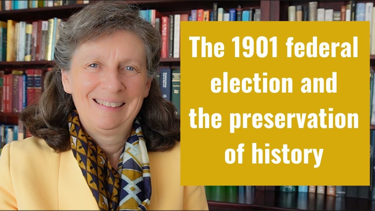 The 1901 federal election and the preservation of history