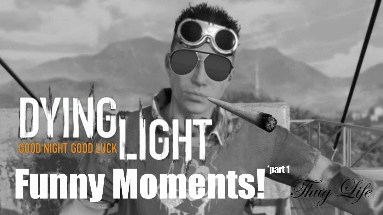 Dying Light: Funny Moments! (Part 1)