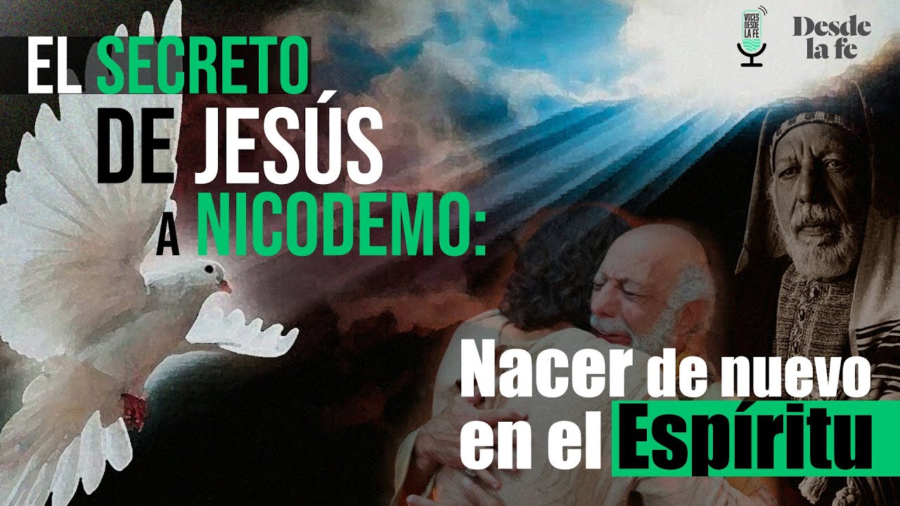 Jesús y Nicodemo: ¿Qué significa nacer de nuevo en el Espíritu? | Reflexión del Padre Bernardo