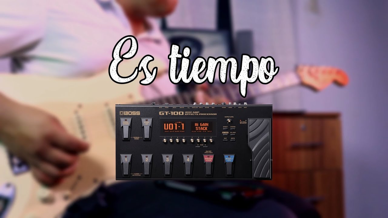 Es tiempo - Cover de Guitarra Eléctrica | Preset GT-100 BOSS | Hillsong United