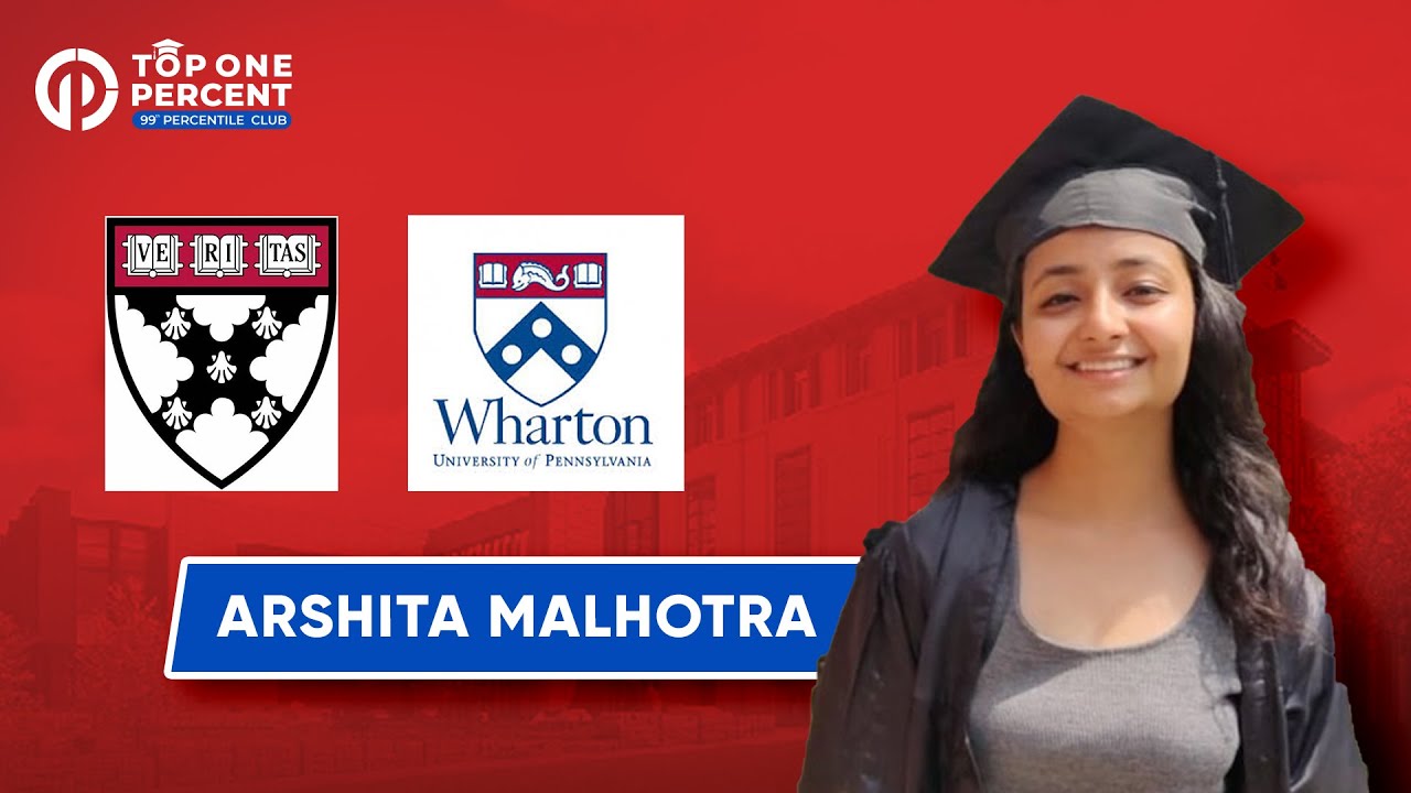 Arshita Malhotra - Harvard AND Wharton Admit!