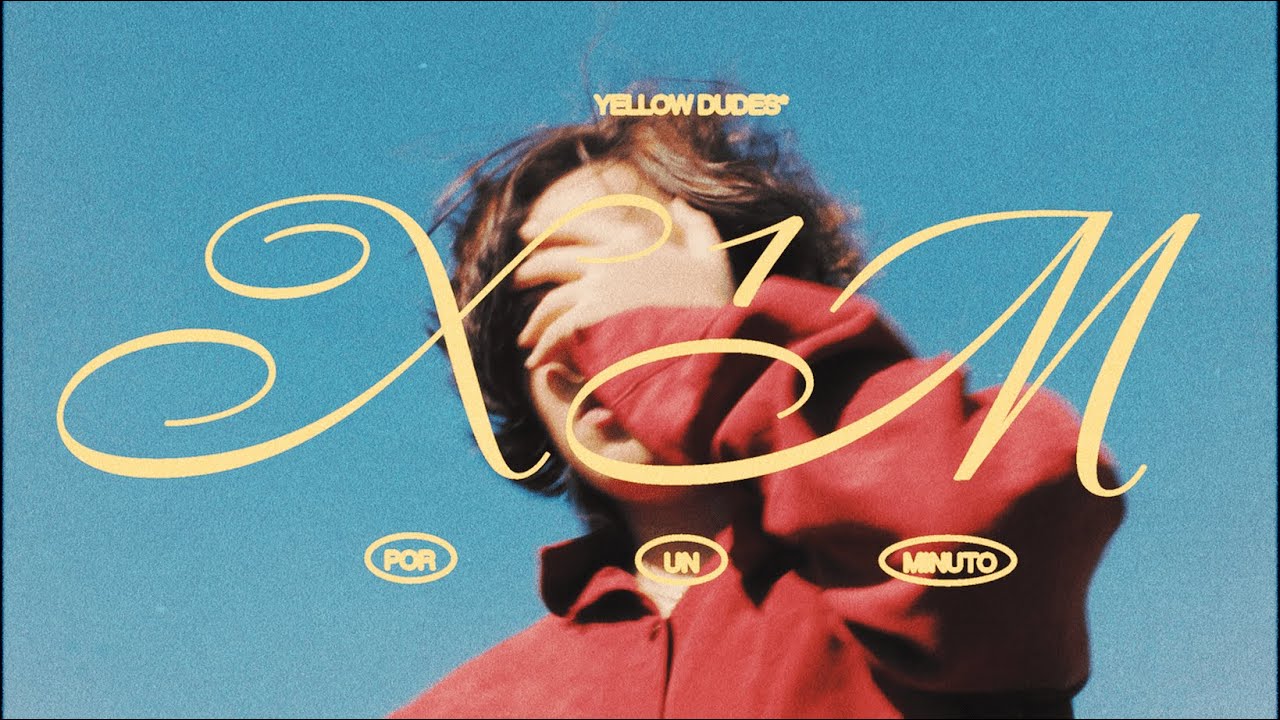 Yellow Dudes - x 1 minuto (Lyric Video)