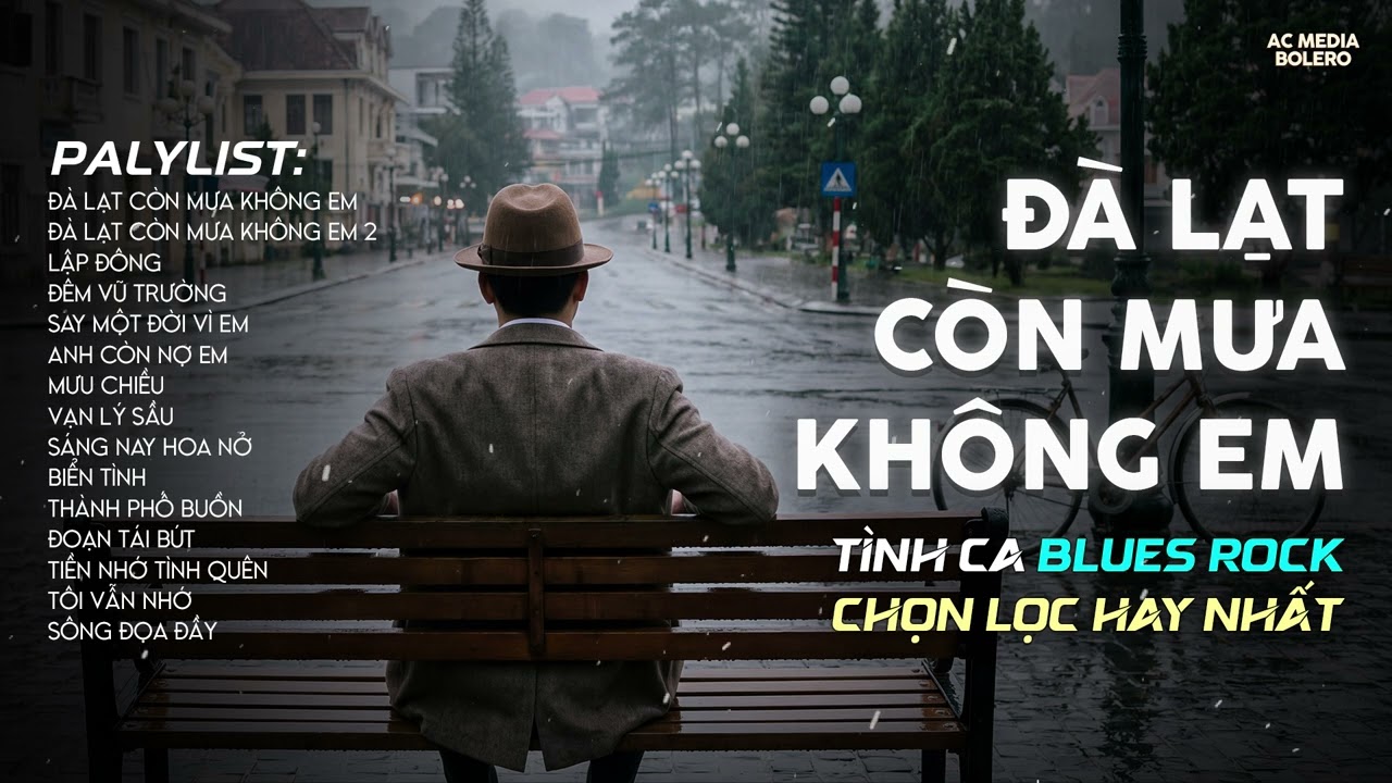 ĐÀ LẠT CÒN MƯA KHÔNG EM | TÌNH CA BLUES ROCK HAY NHẤT 2026 | CÓ CON ĐƯỜNG ANH CHƯA ĐI LẠI LẦN HAI