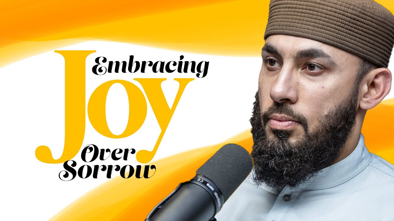Embracing Joy Over Sorrow | The Light | Abu Saad | 
