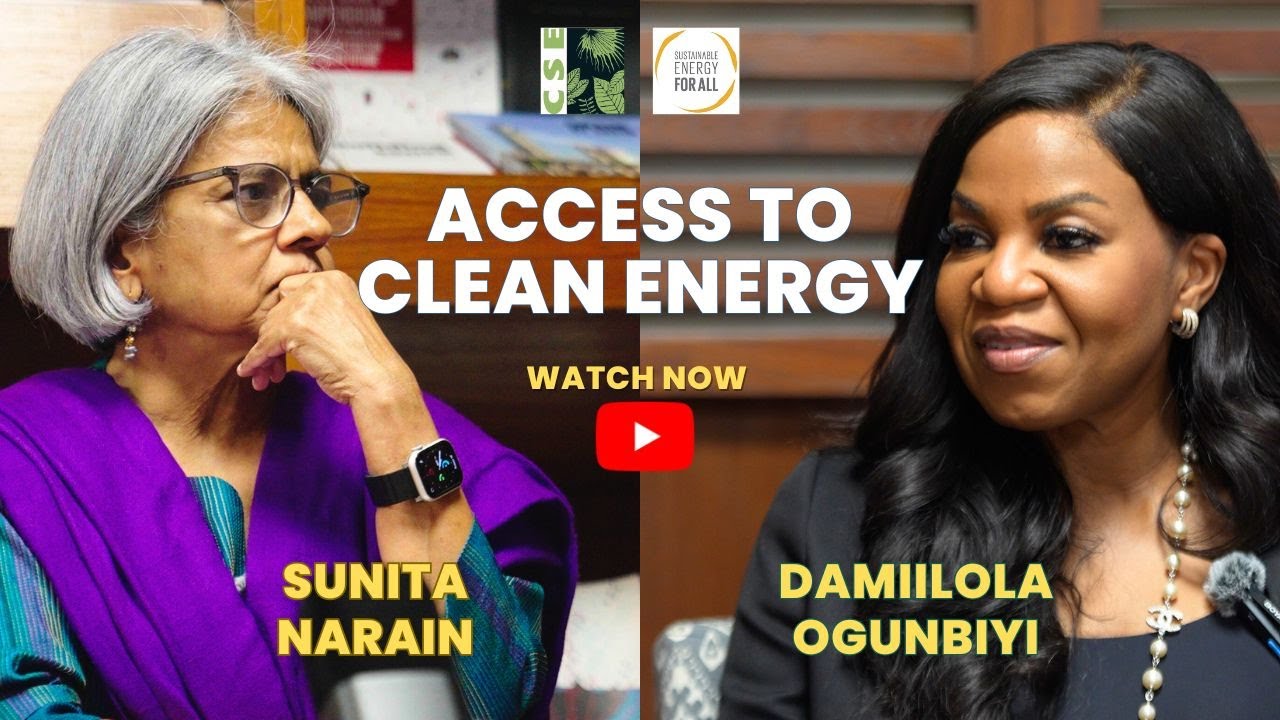 Access to Clean Energy Podcast | Sunita Narain in conversation with Damilola Ogunbiyi