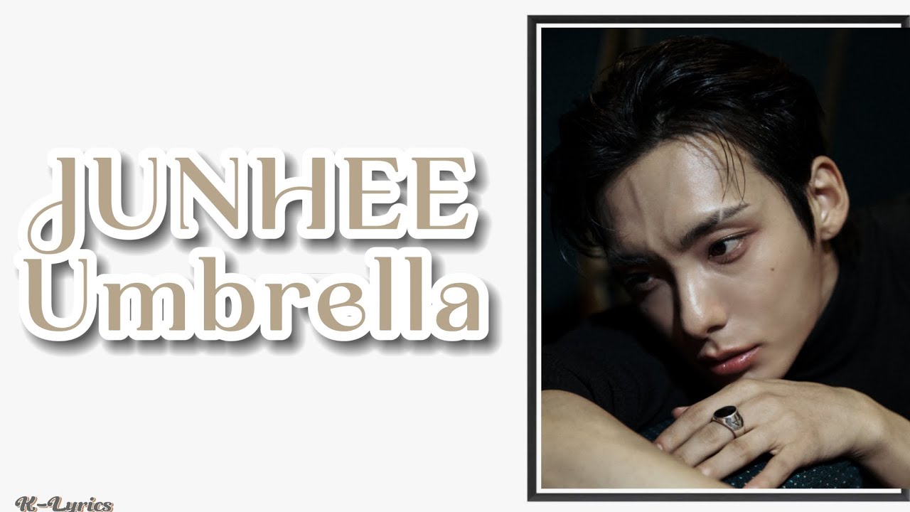 JUNHEE (준희) - Umbrella (Lyrics) 