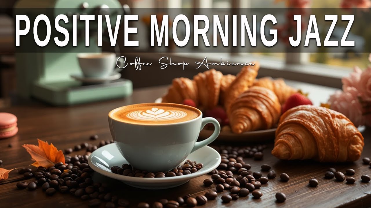Positive Morning Jazz ☕ Bossa Nova instrumental for Holiday, Great Moods & Relaxing