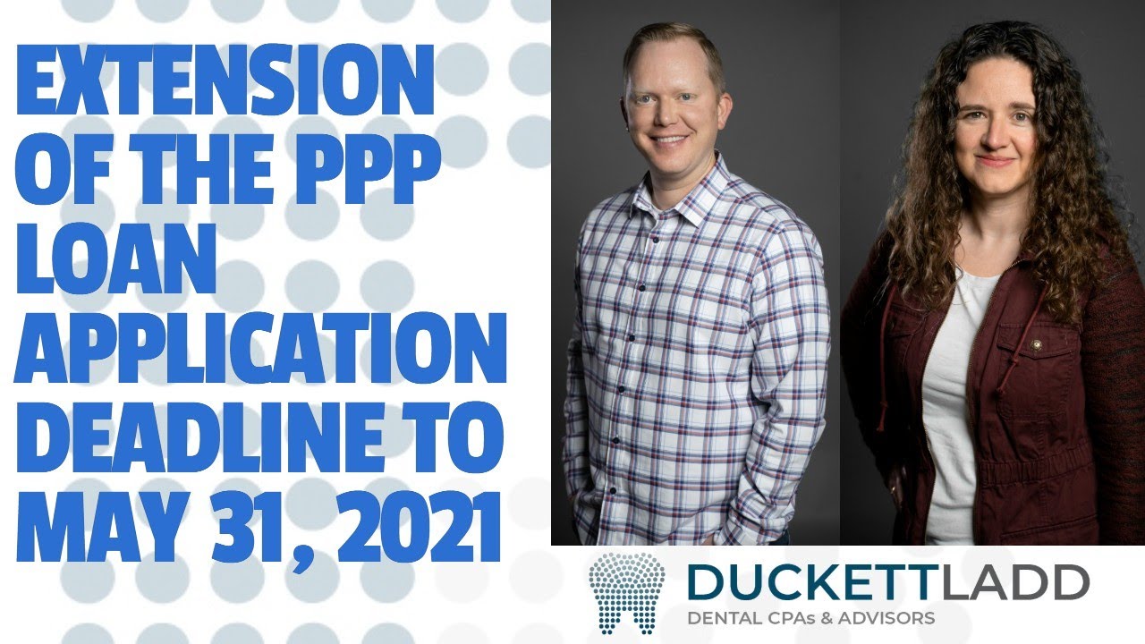 Extension of the PPP Loan Application Deadline to May 31, 2021