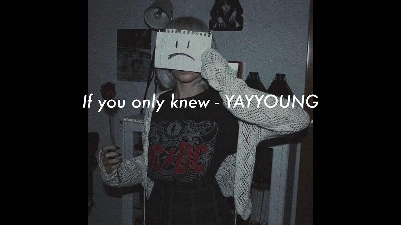 Yayyoung- If You Only Knew (Lyrics)