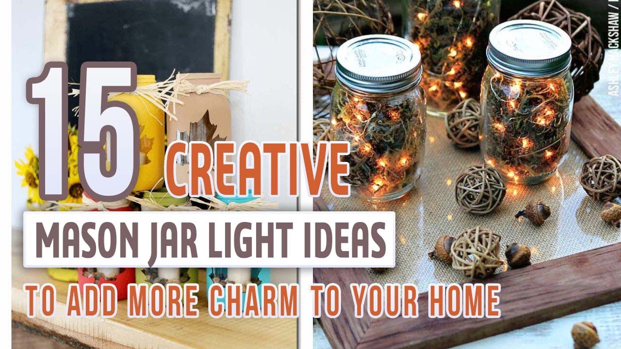 15 Creative Mason Jar Light Ideas To Add More Charm To Your Home
