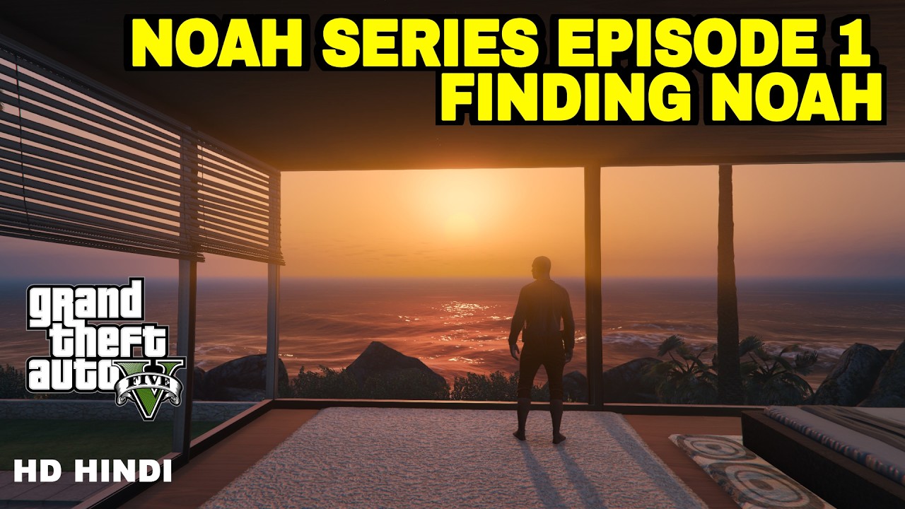 GTA 5 Noah Series | The beginning - Finding Noah | HINDI #EP1M1 #gta5 #noahseries