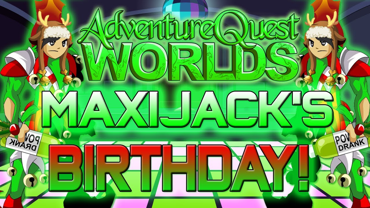 AQWorlds Maxijack's Birthday Party!