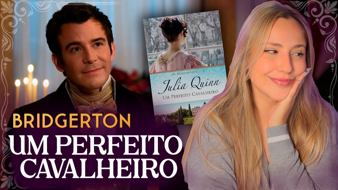 HISTÓRIA COMPLETA de UM PERFEITO CAVALHEIRO da série de livros BRIDGERTON de Julia Quinn