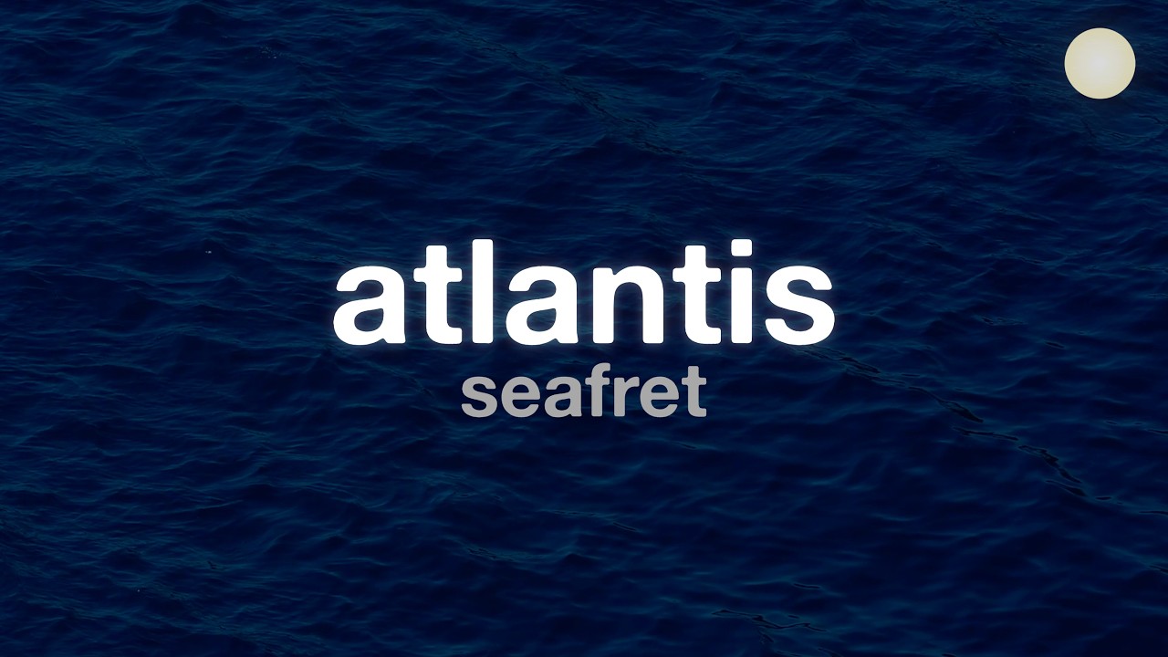 Seafret - Atlantis (Lyrics)